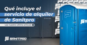 Qué incluye el servicio de alquiler de Sanitpro